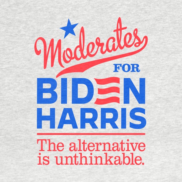 Moderates For Biden, the alternative is unthinkable by MotiviTees